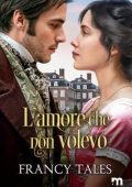 Francy Tales - L’amore che non volevo (2025)