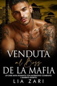 Lia Zari, Dalia Dawn – I Don Mafiosi Possessivi Vol. 41. Venduta al Boss della Mafia (2025)