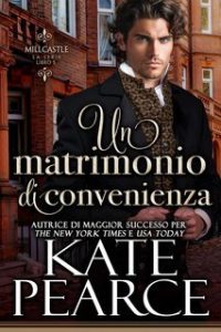 Kate Pearce – Millcastle Vol. 5. Un matrimonio di convenienza (2025) Kate Pearce – Millcastle Vol. 5. Un matrimonio di convenienza (2025)