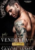 Saxon James - Accidental Love Italian Vol. 3. Per Vendetta o per Amore (2025)
