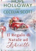 Hope Holloway e Cecelia Scott - Natale in Carolina Vol. 2. Il Regalo di Natale ad Asheville (2025)