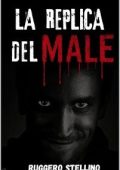 Ruggero Stellino - La Serie del Male Vol. 1. La Replica del Male (2025)