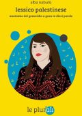 Alba Nabulsi - Lessico palestinese. Anatomia del genocidio di Gaza in dieci parole (2025) PDF