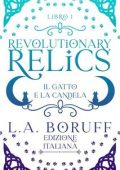 L.A. Boruff - il Gatto e la Candela Vol. 1. Revolutionary Relics (2025)