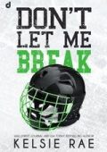 Kelsie Rae - Don't Let Me Series Vol. 3. Don't let me break (2025)