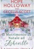 Hope Holloway e Cecelia Scott - Natale in Carolina Vol. 3. Il Matrimonio di Natale ad Asheville (2025)