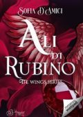 Sofia D'Amici - The wings series Vol. 3. Ali di rubino (2025)