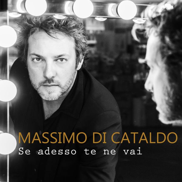Massimo Di Cataldo – Se adesso te ne vai (20th Anniversary) (2016) [Flac 16-44]