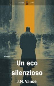 J.M. Vance – Un eco silenzioso (2025) J.M. Vance – Un eco silenzioso (2025)
