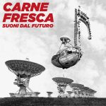 img V.A. - Carne Fresca (Suoni dal Futuro) (2025) [MP3 320/Flac 24-48]
