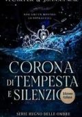 Vi Carter, Joanna Maz - Serie Regno delle Ombre Vol. 2. Corona di Tempesta e Silenzio (2025)