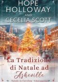 Hope Holloway e Cecelia Scott - Natale in Carolina Vol. 4. La Tradizione di Natale ad Ashevill (2025)