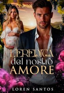 Loren Santos – L’Eredità del Nostro Amore (2025)