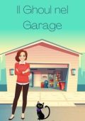 Courtney McFarlin - Un Mistero Accogliente del Cercatore di Anime Vol. 7. Il Ghoul nel Garage (2025)