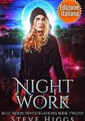 Steve Higgs - Indagini Blue Moon Vol. 12. Night Work (2025)