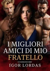 Igor Lordas – I Migliori Amici di mio Fratello (2025)