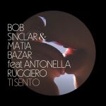 img Bob Sinclar & Matia Bazar Feat. Antonella Ruggiero - Ti Sento (2023) [Flac 16-44]