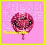 img VA - Fresh Dance 2025 - The Future Hits (2025) [MP3|320 Kbps]