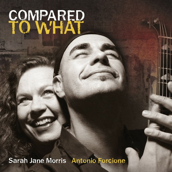 Sarah Jane Morris & Antonio Forcione – Compared to What (2016) [Flac 24-88]