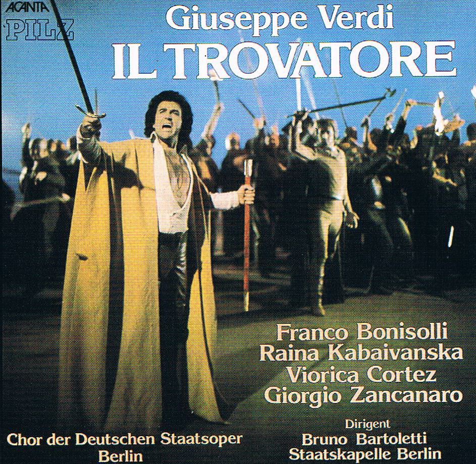 Giuseppe Verdi – Il Trovatore (Bruno Bartoletti; Staatskapelle Berlin; Giorgio Zancanaro, Viorica Cortez, Franco Bonisolli, Raina Kabaivanska) – 1975 – studio record (1997) FLAC