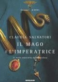 Claudia Salvatori - Il mago e l'imperatrice. Il volto nascosto di Messalina (2010)
