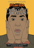 img Dylan Dog Presenta - I Racconti Di Domani 03, Brevi Cenni Sull