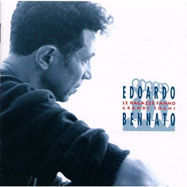 Bennato Edoardo – Le Ragazze Fanno Grandi Sogni (1995) [MP3 320/Flac 16-44]