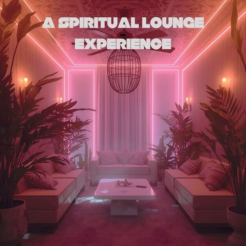 VA – A Spiritual Lounge Experience (2025) MP3/FLAC