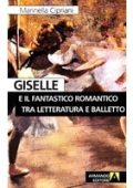 Cipriani, Marinella  - Giselle e il fantastico romantico tra letteratura e balletto (2004) PDF