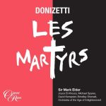 img Donizetti - Les Martyrs [3 CD] (Joyce El-Khoury, Opera Rara Chorus, Orchestra of the Age of Enl