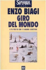 Biagi, Enzo – Giro del mondo. A tu per tu con 11 grandi scrittori (2002) PDF