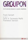 Sennett, Frank, Carnevale Maffè - Groupon  a chi conviene davvero lo sconto imbattibile (2012) PDF