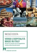 Nicolò Costa - Verso l'ospitalità Made in Italy. Avviare la crescita con la competitività turistica delle diverse località (2013) PDF