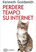 Kenneth Goldsmith - Perdere tempo su internet (2017)