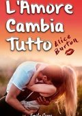 Emily Cross - L'Amore cambia tutto. Alice Burton (2019)