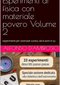 Alfonso D'Ambrosio - Esperimenti di fisica con materiale povero Volume 2  esperimenti per scienziati curiosi, dai 6 anni in su (2025)