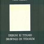 Pedeferri, Pietro - Disegni su titanio = Drawings on titanium (1981) PDF