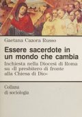 Cazora Russo, Gaetana - Essere sacerdote in un mondo che cambia  inchiesta nella Diocesi di Roma su Il presbitero di fronte alla Chiesa di Dio (1994) PDF
