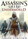 Oliver Bowden - Assassin's creed Vol.08. Underworld (2015)