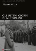 Milza, Pierre - Gli ultimi giorni di Mussolini (2011) PDF