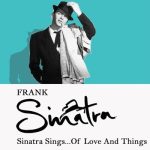 img Frank Sinatra - Sinatra Sings...Of Love and Things [Remastered, 24-bit Hi-Res] (2025) FLAC