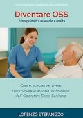 Lorenzo Stefanizzo  - Diventare OSS – Una guida tra manuale e realtà Capire, scegliere e vivere con consapevolezza la professione dell’OSS (2025)