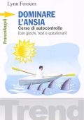 Fossum, Lynn - Dominare l'ansia  corso di autocontrollo (con giochi, test e questionari) (2015) PDF