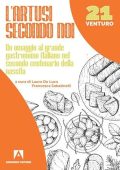 L. De Luca, F. Sabatinelli - L'Artusi secondo noi. Un omaggio al grande gastronomo italiano nel secondo centenario della nascita (2020) PDF