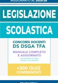 AA.VV. - LEGISLAZIONE SCOLASTICA Manuale completo e aggiornato con Normativa resa chiara e accessibile per superare i Concorsi Docenti, DS, DSGA e Selezioni TFA. (2025)