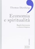Dienberg, Thomas - Economia e spiritualità  regola francescana e cultura d'impresa (2013) PDF