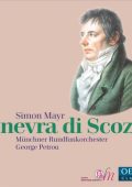 Mayr - Ginevra di Scozia, 1801 [3 CD] (Anna Bonitatibus, Mannerchor des Heinrich-Schütz-Ensembles Vornbach, Munchner Rundfunkorchester, George Petrou) (2014) FLAC