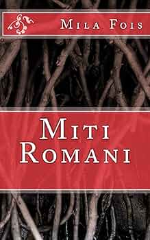 Mila Fois – Miti Romani (Meet Myths)