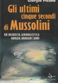 Pisanò, Giorgio   - Gli ultimi cinque secondi di Mussolini (1996) PDF
