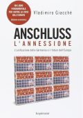 Vladimiro Giacchè - Anschluss. L'annessione. L'unificazione della Germania e il futuro dell' Europa (2013)